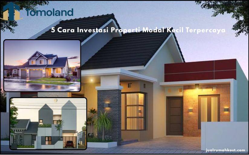 5 Cara Investasi Properti Modal Kecil Terpercaya