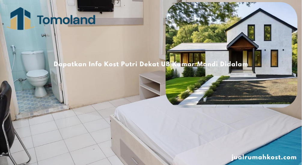 Dapatkan Info Kost Putri Dekat UB Kamar Mandi Didalam