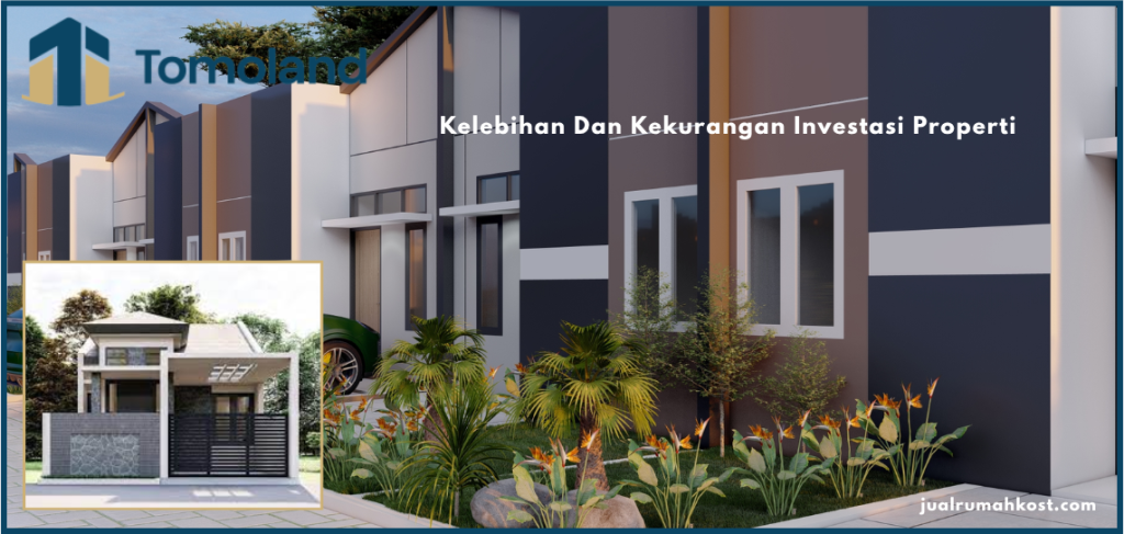Kelebihan Dan Kekurangan Investasi Properti