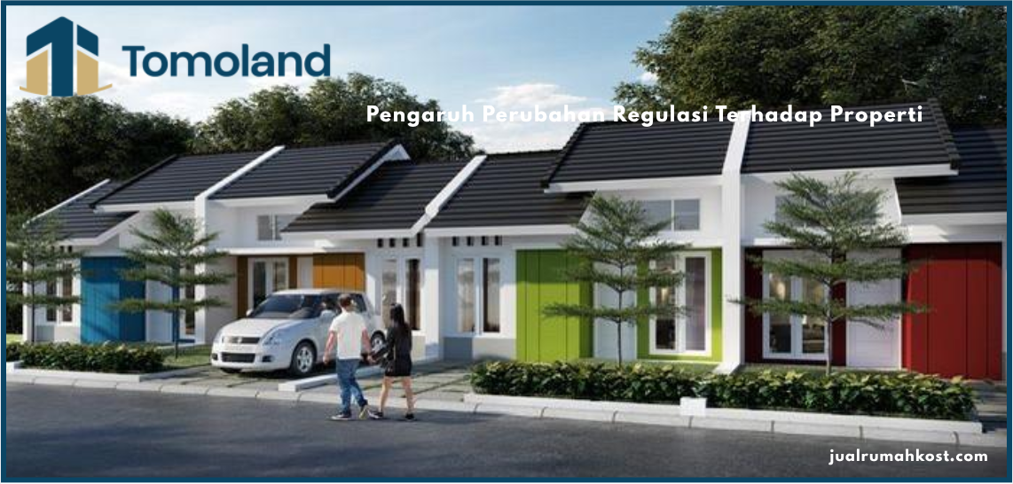 Pengaruh Perubahan Regulasi Terhadap Properti