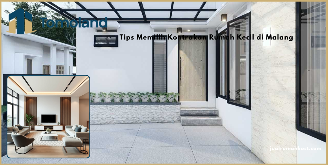 Tips Memilih Kontrakan Rumah Kecil di Malang