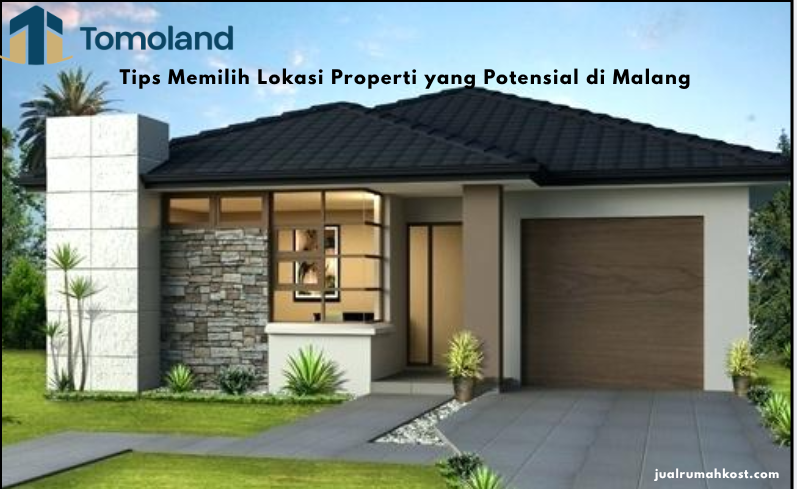Tips Memilih Lokasi Properti yang Potensial di Malang