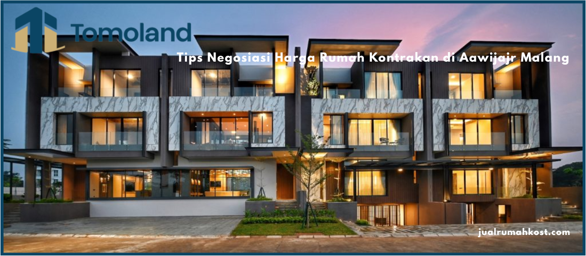 Tips Negosiasi Harga Rumah Kontrakan di Aawijajr Malang